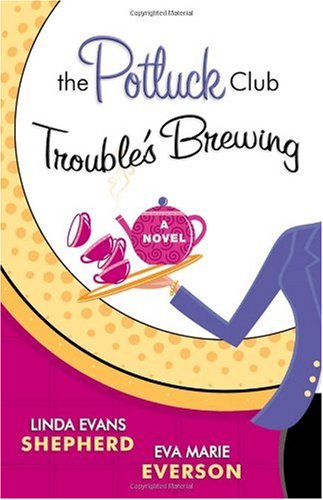 The Potluck Club: Trouble's Brewing (The Potluck Club, Book 2)