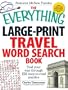 The Everything Large-Print Travel Word Search Book: Find your way through 150 easy-to-read puzzles