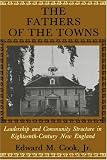 The Fathers of the Towns: Leadership and Community Structure in Eighteenth-Century New England (The Johns Hopkins University Studies in Historical and Political Science)