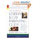 The Complete Lesbian and Gay Parenting Guide