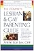 The Complete Lesbian and Gay Parenting Guide