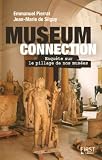 Museum Connection : Enquete sur le pillage de nos musees