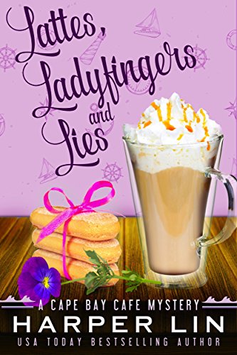 Lattes, Ladyfingers, and Lies (A Cape Bay Cafe Mystery Book 4)