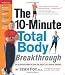 Books : The 10-Minute Total Body Breakthrough [Spiral-bound]
