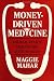 Money-Driven Medicine