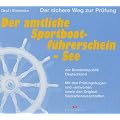 Der amtliche Sportbootf�hrerschein - See der Bundesrepublik Deutschland: Der sichere Weg zur Pr�fung. Mit den Pr�fungsfragen und -antworten