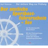 Der amtliche Sportbootf�hrerschein - See der Bundesrepublik Deutschland: Der sichere Weg zur Pr�fung. Mit den Pr�fungsfragen und -antwortenvon "Kurt Graf"
