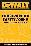 DEWALT  Construction Safety/OSHA Professional Reference (Dewalt Trade Reference Series)