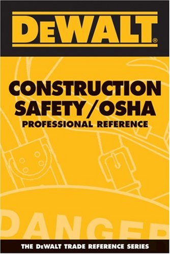 DEWALT Construction Safety/OSHA Professional Reference - DEWALT - DE-0977718336 - ISBN: 0977718336 - ISBN-13: 9780977718337