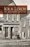 Iola Leroy, or, Shadows Uplifted (Dover Books on Literature & Drama)
