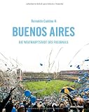 Produkt-Bild: Buenos Aires: Die Welthauptstadt des Fu&szlig;balls