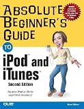 Absolute Beginner's Guide to Ipod and Itunes