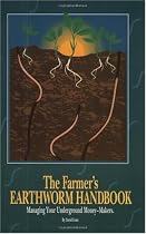 The Farmer's Earthworm Handbook: Managing Your Underground Money-Makers