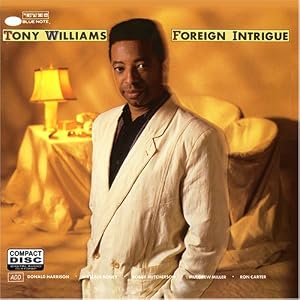 Tony Williams Foreign Intrigue