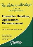Ensembles, Relations, Applications, D�nombrement-Exercices corrig�s avec rappels de cours - L1, L 2, L3, Classes pr�paratoires-Collection : Bien d�buter en math�matiques