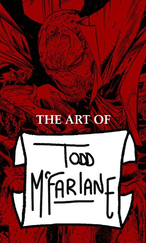The Art Of Todd McFarlane