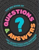 The big book of questions & answers : 1001 questions and answers about everything you need to know