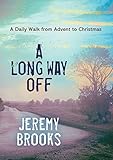 A long way off : a daily walk from Advent to Christmas