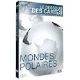 Le dessous des cartes, vol . 8 : mondes polaires