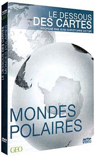 Le dessous des cartes, vol . 8 : mondes polaires