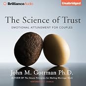 The Science of Trust: Emotional Attunement for Couples | [John M. Gottman]