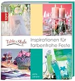 Produkt-Bild: Johann, J: Table & Style - Inspiration f&uuml;r farbenfrohe Feste