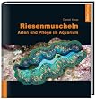 Riesenmuscheln: Arten und Pflege im Aquarium