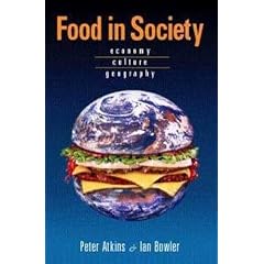 Food in Society: Economy, Culture, Geography (Hodder Arnold Publication)