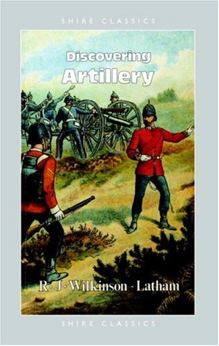 Discovering Artillery (Shire Discovering)