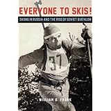 everyone to skis skiing in russia and the rise of soviet biathlon