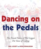 Dancing on the Pedals: The Found Poetry of Phil Liggett, The Voice of Cycling