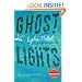 Ghost Lights: A Novel