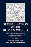 Globalisation and the Roman world : world history, connectivity and material culture