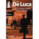 Le jour avant le bonheurpar Erri De Luca