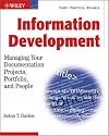 Information Development: Managing Your Documentation Projects, Portfolio, and People
