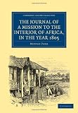 The Journal of a Mission to the Interior of Africa, in the Year 1805 (Cambridge Library Collection - Travel and Exploration)
