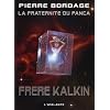 La Fraternite du Panca, tome 3 : Fr�re Kalkin