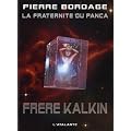 La Fraternite du Panca, tome 3 : Fr�re Kalkin