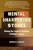 Mental Sharpening Stones: Manage the Cognitive Challenges of Multiple Sclerosis