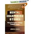Mental Sharpening Stones: Manage the Cognitive Challenges of... by  Jeffrey N. Gingold