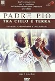 Padre Pio - Tra Cielo E Terra