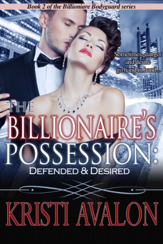 The Billionaire's Possession (Billionaire Bodyguard Series Book 2)
