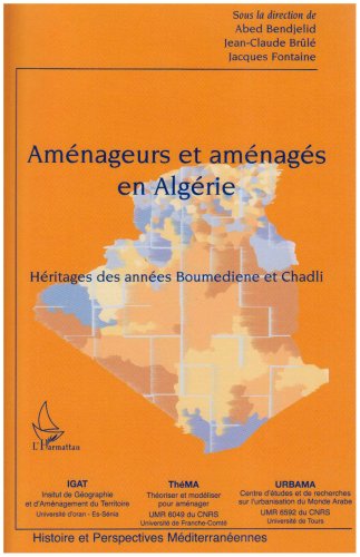 Am�nageurs et am�nag�s en Alg�rie : h�ritages des ann�es Boumedi�ne et Chadli