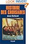 Histoire des croisades (French Edition)