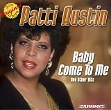 Baby Come to Me and Other Hits by Patti Austin