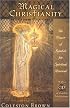 Magical Christianity, Revised Edition: The Power of Symbols for Spiritual Renewal with a CD of Guided Meditations