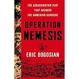 operation nemesis the assassination plot that avenged the armenian genocide