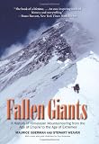Fallen Giants: A History of Himalayan Mountaineering from the Age of Empire to the Age of Extremes
