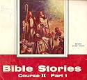 Bible Stories: Course II, Part 1 (Bethany Graded Series, Volume 53. Number 1, October, November, December)