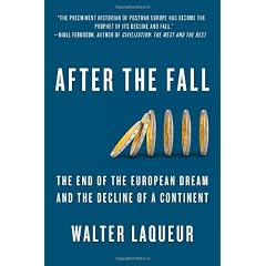 After The Fall: The End of the European Dream and the Decline of a Continent
